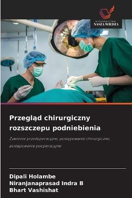 Przegląd chirurgiczny rozszczepu podniebienia - Dipali Holambe,Niranjanaprasad Indra B,Bhart Vashishat - cover