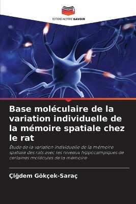 Base moléculaire de la variation individuelle de la mémoire spatiale chez le rat - Çiğdem Gökçek-Saraç - cover