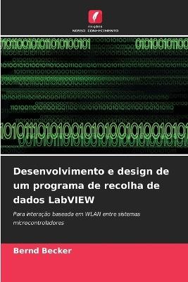 Desenvolvimento e design de um programa de recolha de dados LabVIEW - Bernd Becker - cover