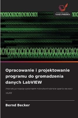 Opracowanie i projektowanie programu do gromadzenia danych LabVIEW - Bernd Becker - cover