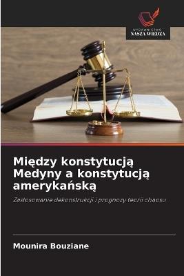 Między konstytucją Medyny a konstytucją amerykańską - Mounira Bouziane - cover