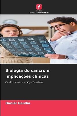 Biologia do cancro e implicações clínicas - Daniel Gandia - cover