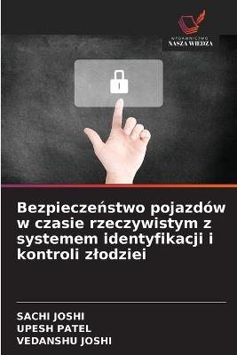 Bezpieczeństwo pojazdów w czasie rzeczywistym z systemem identyfikacji i kontroli zlodziei - Sachi Joshi,Upesh Patel,Vedanshu Joshi - cover