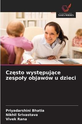 Często występujące zespoly objawów u dzieci - Priyadarshini Bhatia,Nikhil Srivastava,Vivek Rana - cover