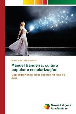 Manuel Bandeira, cultura popular e escolarizacao - Andreia de Lima Andrade - cover