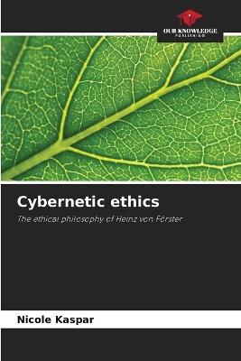 Cybernetic ethics - Nicole Kaspar - cover
