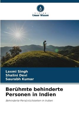 Berühmte behinderte Personen in Indien - Laxmi Singh,Shalini Devi,Saurabh Kumar - cover