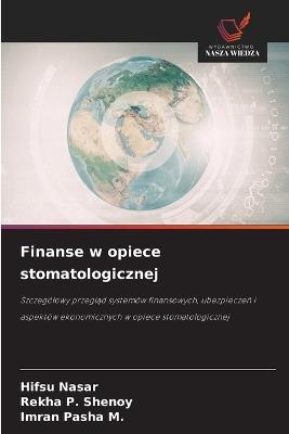 Finanse w opiece stomatologicznej - Hifsu Nasar,Rekha P Shenoy,Imran Pasha M - cover