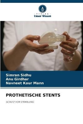 Prothetische Stents - Simran Sidhu,Anu Girdhar,Navneet Kaur Mann - cover
