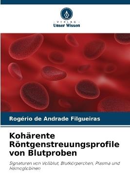 Kohärente Röntgenstreuungsprofile von Blutproben - Rogério de Andrade Filgueiras - cover