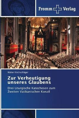 Zur Verheutigung unseres Glaubens - Walter Kirchschläger - cover