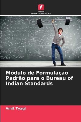 Módulo de Formulação Padrão para o Bureau of Indian Standards - Amit Tyagi - cover