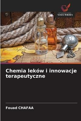 Chemia leków i innowacje terapeutyczne - Fouad Chafaa - cover