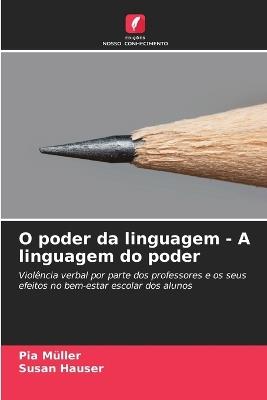 O poder da linguagem - A linguagem do poder - Pia Müller,Susan Hauser - cover