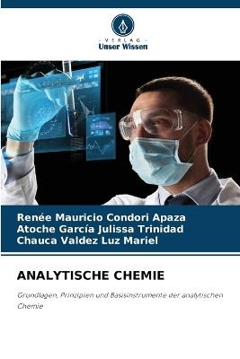 Analytische Chemie - Renee Mauricio Condori Apaza,Atoche García Julissa Trinidad,Chauca Valdez Luz Mariel - cover