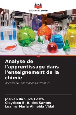 Analyse de l'apprentissage dans l'enseignement de la chimie - Josivan Da Silva Costa,Cleydson B R Dos Santos,Luanny Maria Almeida Vidal - cover