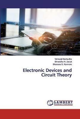 Electronic Devices and Circuit Theory - Vishwajit Barbudhe,Shraddha N Zanjat,Bhavana S Karmore - cover