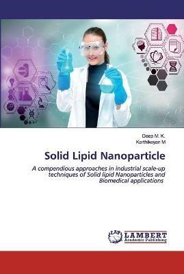 Solid Lipid Nanoparticle - Deep M K,Karthikeyan M - cover
