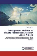 Management Problem of Private Residential Estates in Lagos, Nigeria