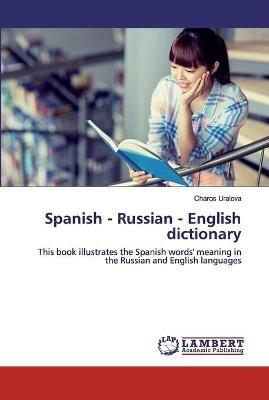 Spanish - Russian - English dictionary - Charos Uralova - cover