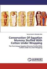 Conservation Of Egyptian Mummy Stuffed With Cotton Under Wrapping