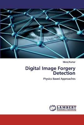 Digital Image Forgery Detection - Manoj Kumar - cover