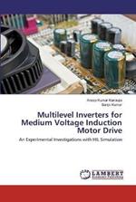 Multilevel Inverters for Medium Voltage Induction Motor Drive