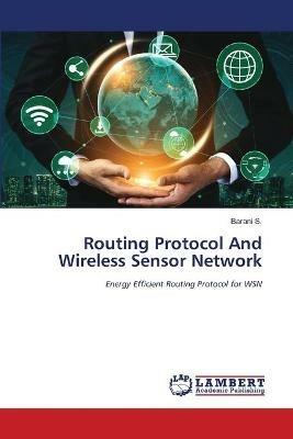 Routing Protocol And Wireless Sensor Network - Barani S - cover