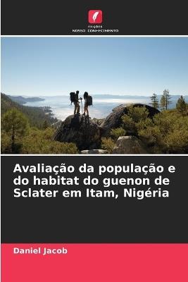 Avaliação da população e do habitat do guenon de Sclater em Itam, Nigéria - Daniel Jacob - cover