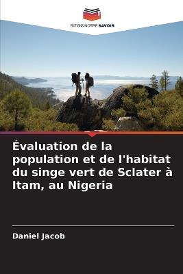 Évaluation de la population et de l'habitat du singe vert de Sclater à Itam, au Nigeria - Daniel Jacob - cover