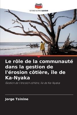 Le rôle de la communauté dans la gestion de l'érosion côtière, île de Ka-Nyaka - Jorge Tsinine - cover