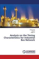 Analysis on the Timing Characteristics for Industrial Bus Network