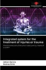 Integrated system for the treatment of injuries or trauma