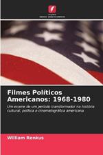 Filmes Pol?ticos Americanos: 1968-1980