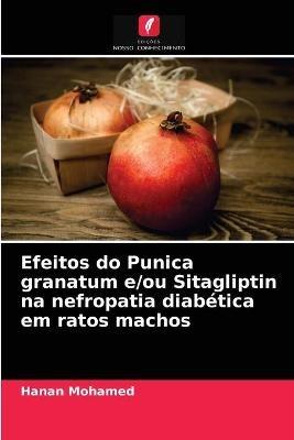 Efeitos do Punica granatum e/ou Sitagliptin na nefropatia diabetica em ratos machos - Hanan Mohamed - cover