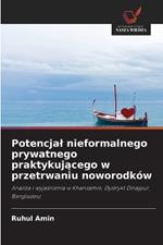 Potencjal nieformalnego prywatnego praktykujacego w przetrwaniu noworodk?w