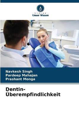 Dentin-Überempfindlichkeit - Navkesh Singh,Pardeep Mahajan,Prashant Monga - cover