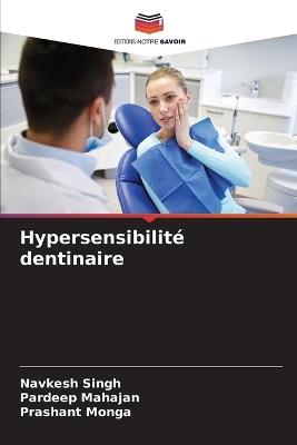Hypersensibilité dentinaire - Navkesh Singh,Pardeep Mahajan,Prashant Monga - cover