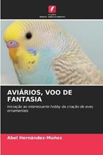 Aviários, Voo de Fantasia