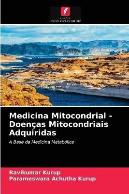 Medicina Mitocondrial - Doencas Mitocondriais Adquiridas - Ravikumar Kurup,Parameswara Achutha Kurup - cover
