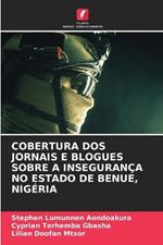 Cobertura DOS Jornais E Blogues Sobre a Insegurança No Estado de Benue, Nigéria