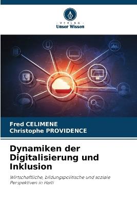 Dynamiken der Digitalisierung und Inklusion - Fred Celimene,Christophe Providence - cover