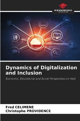 Dynamics of Digitalization and Inclusion - Fred Celimene,Christophe Providence - cover