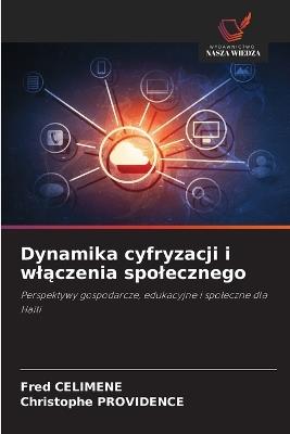 Dynamika cyfryzacji i wlaczenia spolecznego - Fred Celimene,Christophe Providence - cover