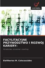 Facylitacyjne Przywództwo I Rozwój Kariery