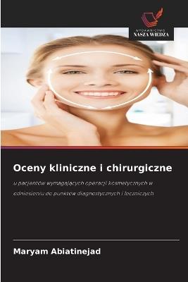 Oceny kliniczne i chirurgiczne - Maryam Abiatinejad - cover