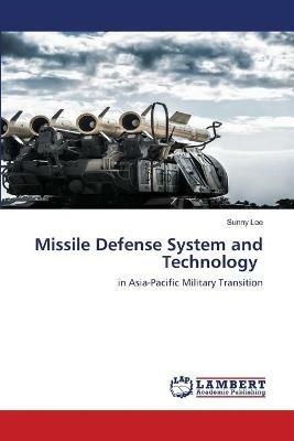Missile Defense System and Technology - Sunny Lee - cover
