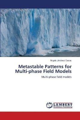 Metastable Patterns for Multi-phase Field Models - Angela Jimenez Casas - cover