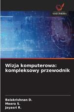 Wizja komputerowa: kompleksowy przewodnik