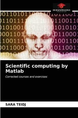 Scientific computing by Matlab - Sara Teidj - cover